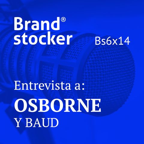 Bs6x14 - Hablamos de branding con Osborne y Baud