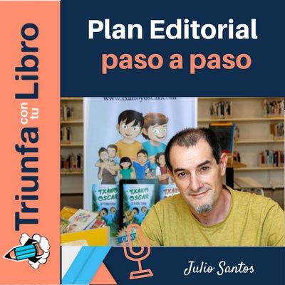 #123: Cómo crear un plan editorial para tus libros paso a paso con Julio Santos