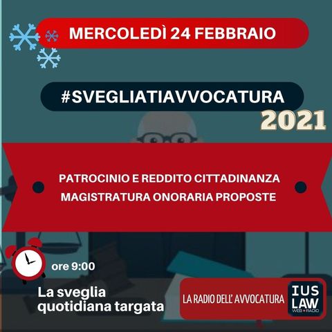 PATROCINIO E REDDITO CITTADINANZA – MAGISTRATURA ONORARIA PROPOSTE – #SVEGLIATIAVVOCATURA