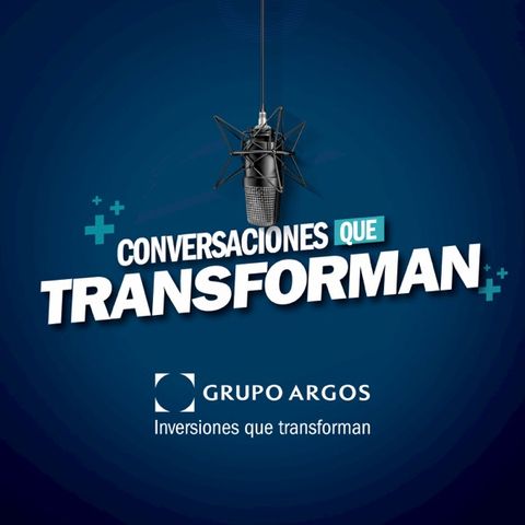 Ep 25: Entrevista a Ana Mercedes Villegas - La Fundación Grupo Argos contribuye a la solución de la crisis del Coronavirus