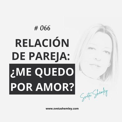 AMOR vs DEPENDENCIA EMOCIONAL. ¿Por qué no nos vamos cuando  tendríamos que hacerlo?