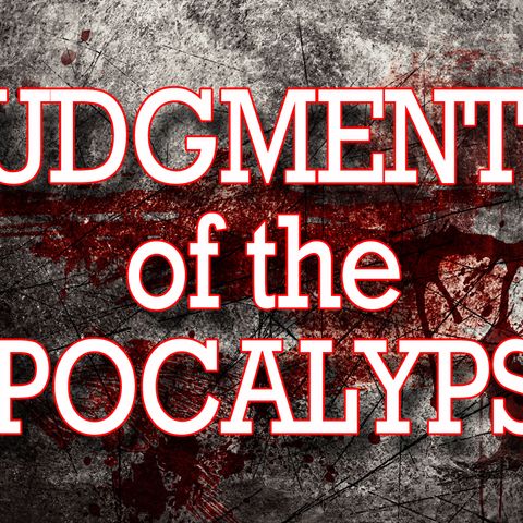 Judgments of the Apocalypse, part 4: Signs & Sounds Of Impending Doom, Aug. 27 AM sermon