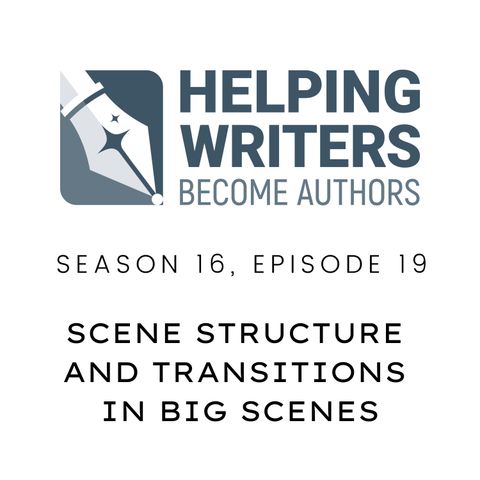 S16:E19: Scene Structure and Transitions in Big Scenes