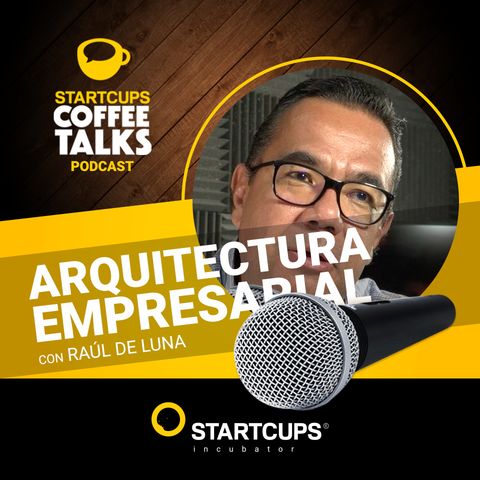 Arquitectura empresarial | COFFEE TALKS con Raul de Luna