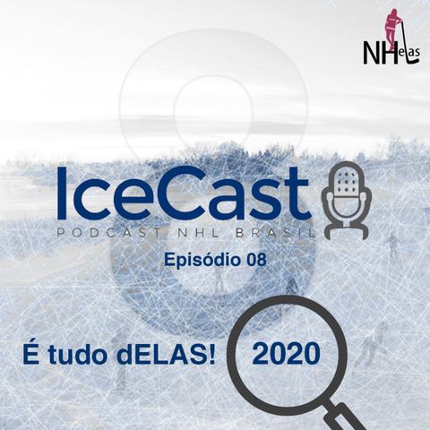 IceCast #8 – Temporada 2019/2020 – É tudo dELAS!