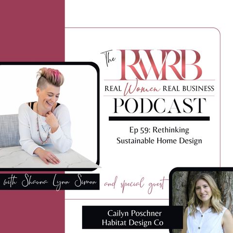 Rethinking Sustainable Home Design with Cailyn Poschner
