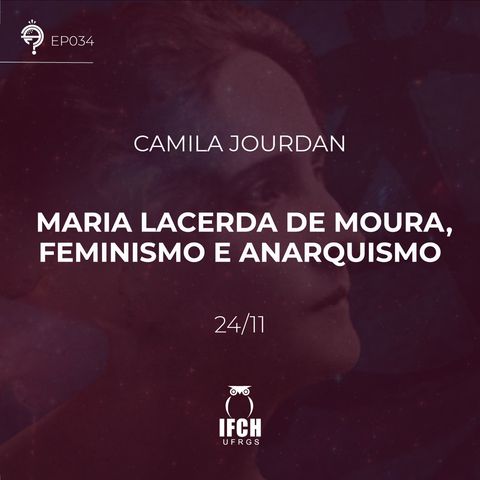 Ep.34: Maria Lacerda de Moura, anarquismo e feminismo