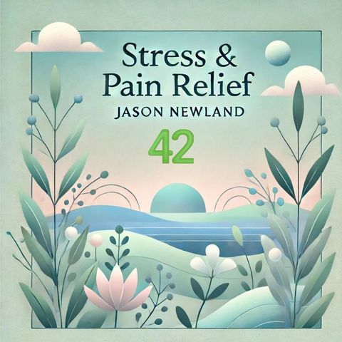 #42 Reduce pain by 2 thirds - Stress & Pain Relief (Jason Newland) (24th September 2022)