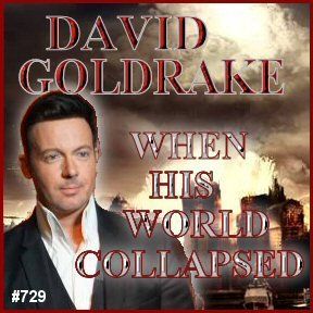 729: David Goldrake - When His World Collapsed