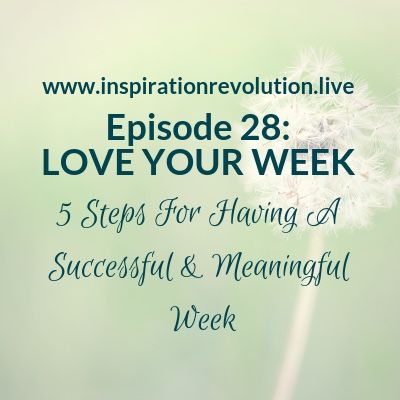 Ep28 - Love Your Week