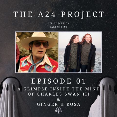 01 - A Glimpse Inside the Mind of Charles Swan III & Ginger & Rosa