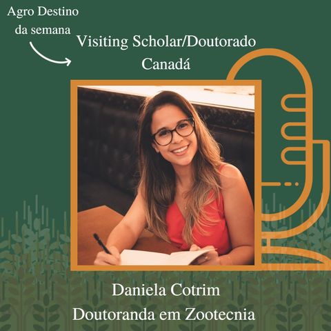 #11 Daniela Cotrim - Visiting Scholar/Doutorado, Canadá