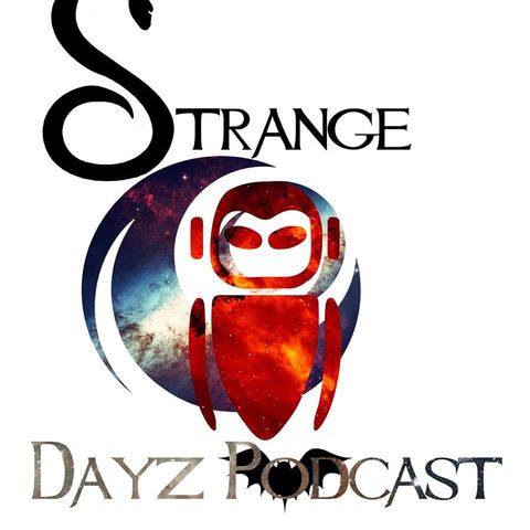 Strange Dayz Ep.15- Strange Dayz Radio 2