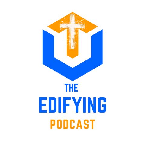 The Edifying Podcast Launch 04_02_2024