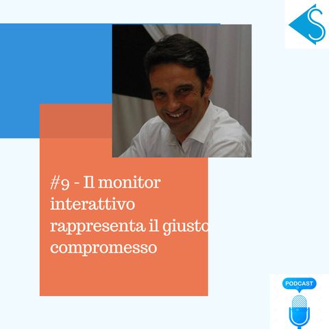 #9 - Il monitor interattivo rappresenta il giusto compromesso - intervista a Claudio Emiliani titolare Gruppo Emiliani