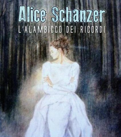 Valentina Mattia "Alice Schanzer. L'alambicco dei ricordi"