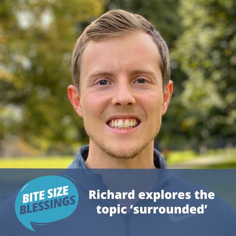 Richard explores the topic 'surrounded'