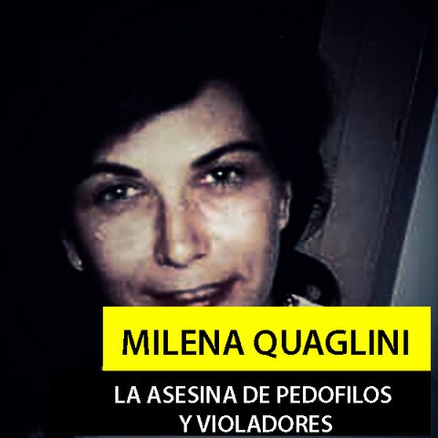 Milena Quaglini - La Asesina De Violadores Y Pedofilos | Especial Mujeres Asesinas