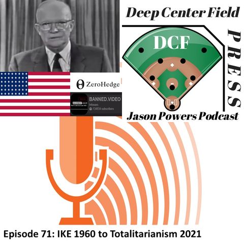 Episode 71: IKE 1960 to Totalitarianism 2021