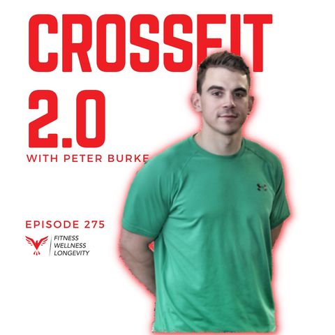 Episode 275: Crossfit 2.0 With Peter Burke