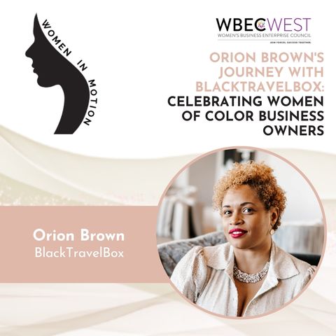 Orion Brown's Journey with BlackTravelBox: Celebrating Women of Color Business Owners
