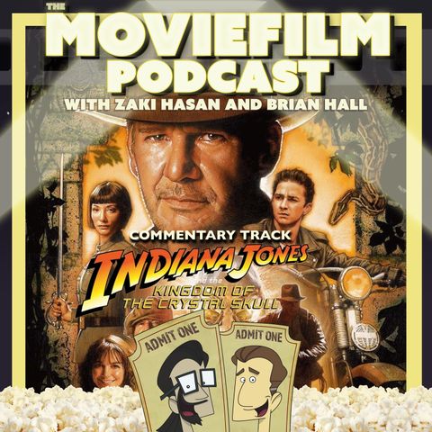 Commentary Track: Indiana Jones and the Kingdom of the Crystal Skull