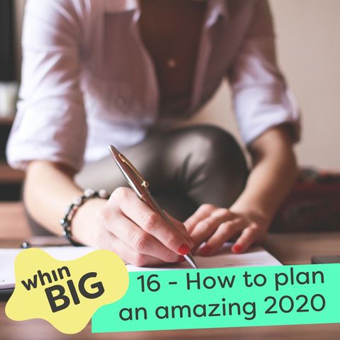 16 - How to set your goals for an amazing 2020