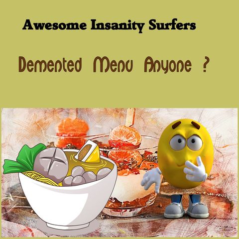 Demented Menu Anyone