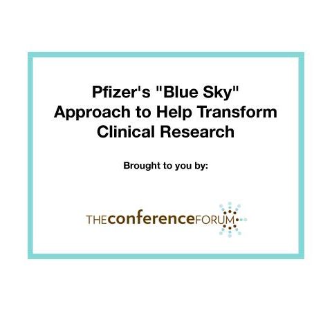 Pfizer's Blue Sky Approach to Help Transform Clinical Research