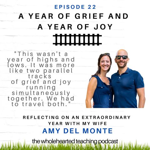 A Year of Grief and a Year of Joy with my Wife, Amy Del Monte