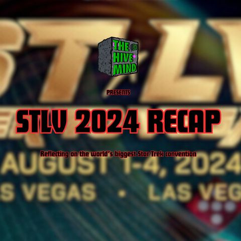 The Hive Mind - STLV Recap