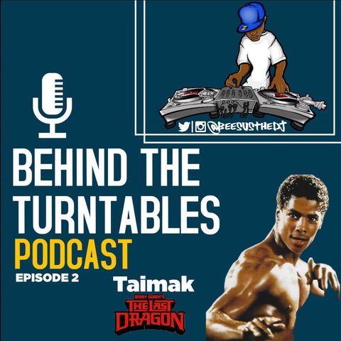 Behind The Turntables Episode 2 (Taimak)