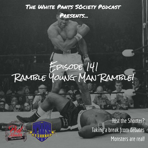 Episode 141 - Ramble Young Man Ramble