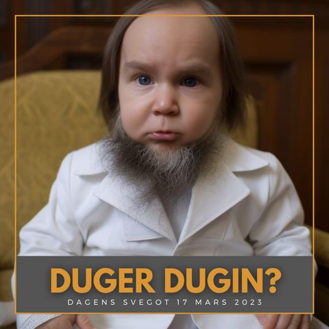 Duger Dugin?