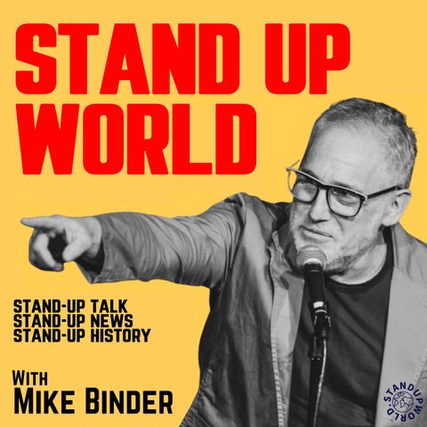 Standupworld podcast / With Mike Binder Episode #4