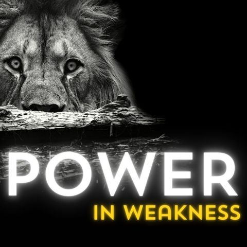Power in Weakness - Week 1