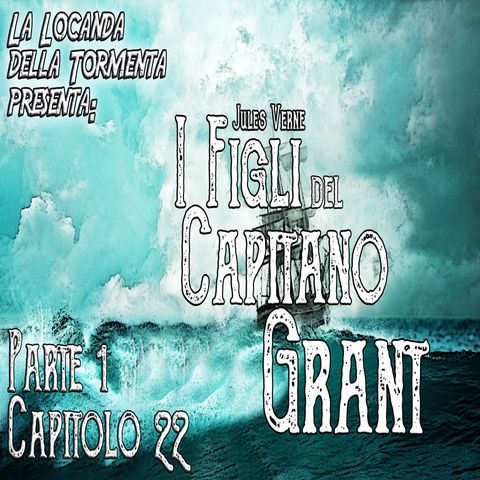 Audiolibro I figli del Capitano Grant - Jules Verne - Parte 01 Capitolo 22