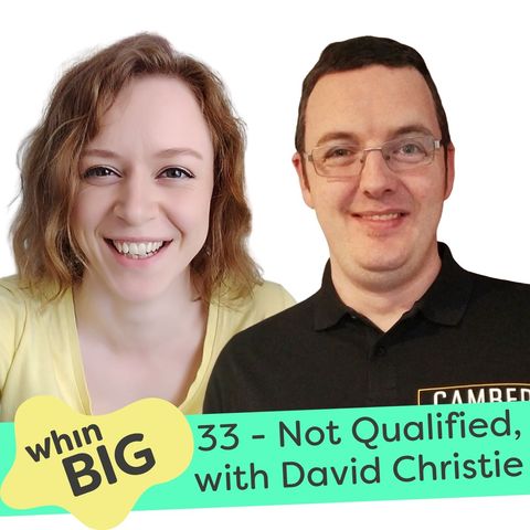 33 - Getting Qualified vs Learning on the Job, with David Christie