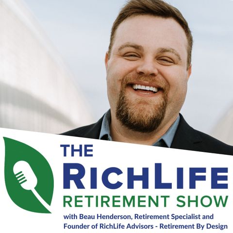 RichLife Retirement Show with Beau Henderson and Bill Maine #004