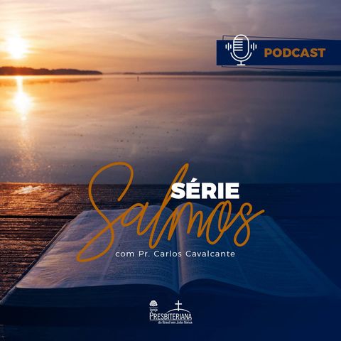 Episódio # 11 - O nosso Deus não dorme. Salmo 121