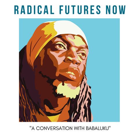 Babaluku in Conversation with  The Radical Zone