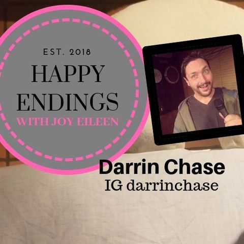 Happy Endings with Joy Eileen: Darrin Chase