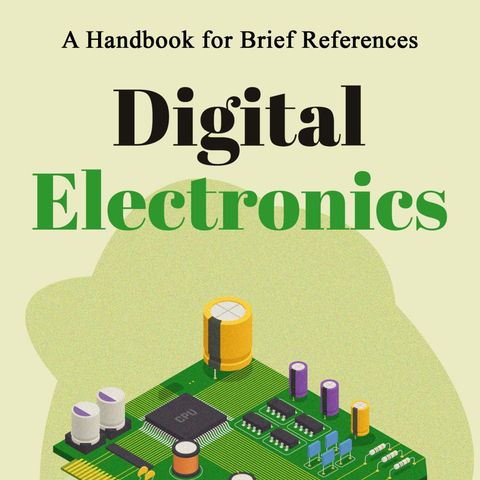 Digital Electronics: Circuits & Systems Demystified