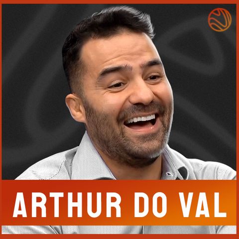ARTHUR DO VAL - Venus Podcast #95