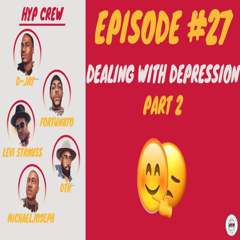 Episode 27: Dealing With Depression: Part 2