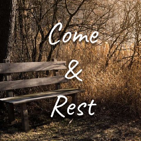 Come & Rest
