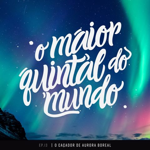 O Caçador de Aurora Boreal: viajando para Islândia (feat. Julio Pacheco do Papo Torto) | ep. 13