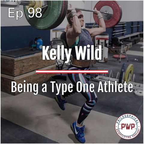 Ep. 98: Being a Type One Athlete w/Kelly Wild
