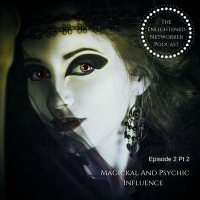 Magickal And Psychic Influence Pt2