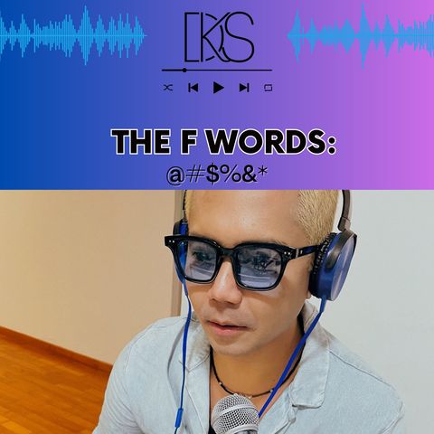 EP 6: THE F WORDS